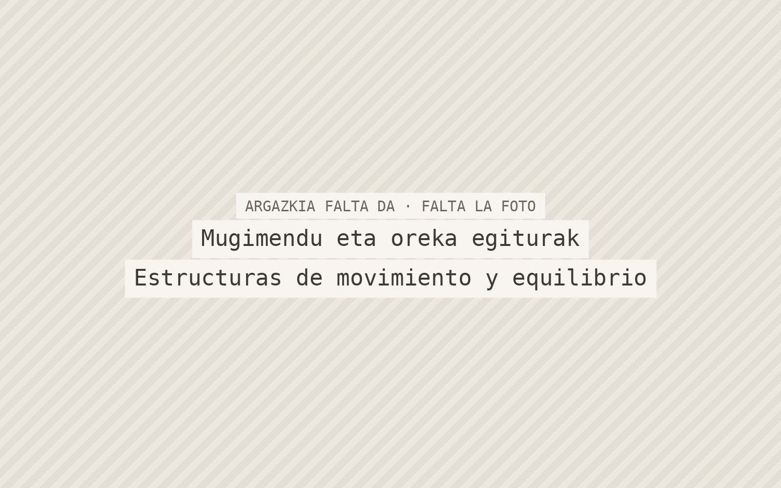 Mugimendu eta oreka egiturak